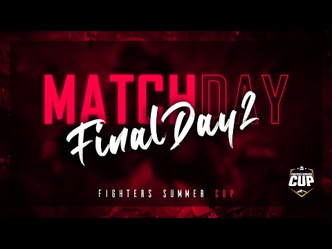 FIGHTERS SUMMER CUP FINAL DAY 2